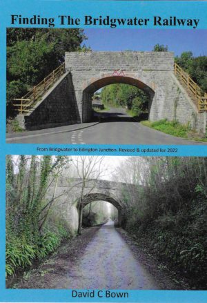 Finding the Bridgwater Railway by David Bown